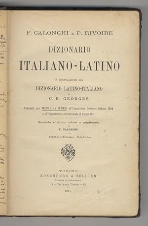 Dizionario Italiano - Latino. In correlazione col dizionario Latino - Italiano di C.E. Georges [....