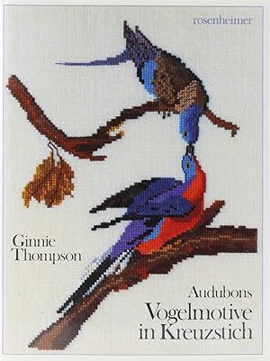 Audubons Vogelmotive in Kreuzstich. Übers. v. Elisabeth Malcolm.