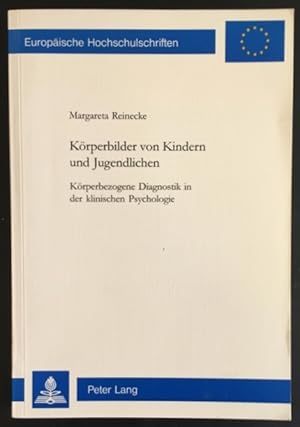 Körperbilder von Kindern und Jugendlichen: Körperbezogene Diagnostik in der klinischen Psychologie.