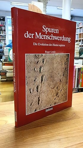 Spuren der Menschwerdung - Die Evolution des Homo sapiens, aus dem Amerikanischen von Rainer Prot...