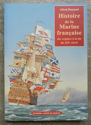 Histoire de la Marine française des origines à la fin du XIXe siècle.