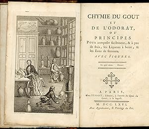Chymie du Gout et de l'odorat ou principes pour composer facilement, & à peu de frais, les liqueu...