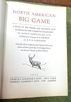 NORTH AMERICAN BIG GAME; A Book of the Boone and Crockett Club