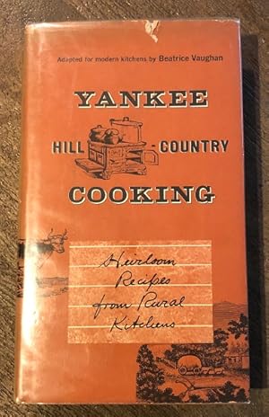 Yankee Hill Country Cooking: Heirloom Recipes from Rural Kitchens
