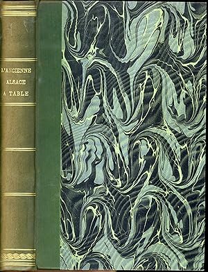 L'Anciène Alsace à Table - étude historique et archéologique sur l'alimentation , les m urs et le...