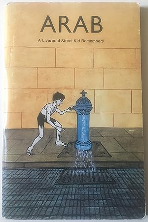 Arab - A Liverpool Street Kid Remembers