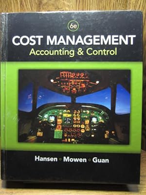 COST MANAGEMENT: ACCOUNTING AND CONTROL, 6TH EDITION