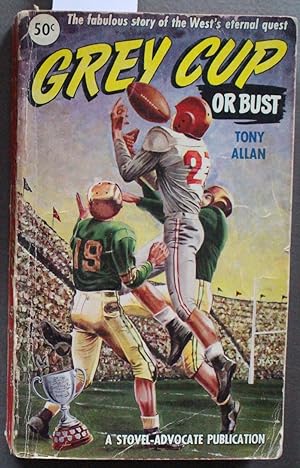 GREY CUP OR BUST (1953; Harlequin #NN) - Canadian CFL Football. ; Cover Depicts 1953 Grey Cup Gam...