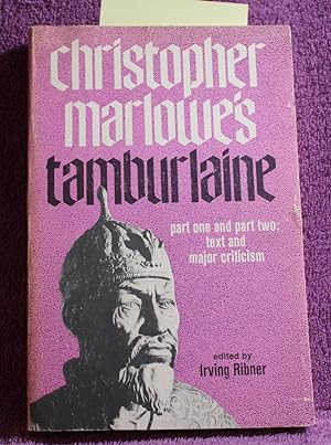 Christopher Marlowe's Tamburlaine, part one and part two;: Text and major criticism