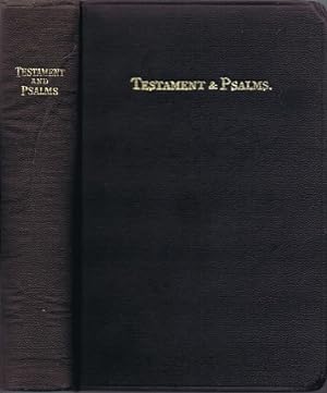 New Testament of Our Lord and Savior Jesus Christ, and The Book of Psalms, Translated out of the ...