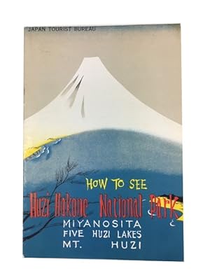 How to see Huzi-Hakone National Park, Miyanosita, Five Huzi Lakes, Mt. Huzi