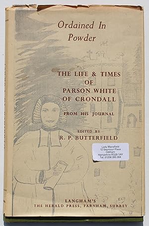 ORDAINED IN POWER: THE LIFE AND TIMES OF PARSON WHITE OF CRONDALL FROM HIS DIARY.