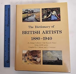 The Dictionary of British Artists, 1880-1940: An Antique Collectors' Club Research Project Listin...