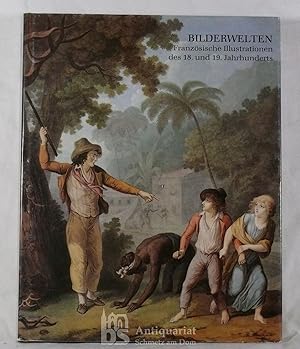 Bilderwelten. Französische Illustrationen des 18. und 19. Jahrhunderts. Aus der Sammlung von Krit...