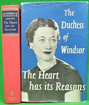 The Heart Has Its Reasons The Memoirs of The Duchess of Windsor
