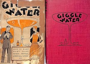 Giggle Water, Including Eleven Famous Cocktails Of The Most Exclusive Club Of New York As Served ...