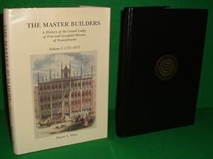 THE MASTER BUILDERS: A History of the Grand Lodge of Free and Accepted Masons of Pennsylvania Vol...