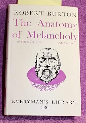 The Anatomy of Melancholy (Everyman's University Library) (VOLUME 1 ONLY.)