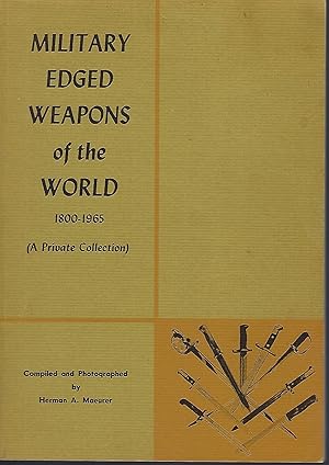MILITARY EDGED WEAPONS OF THE WORLD 1800-1965 (A PRIVATE COLLECTION)