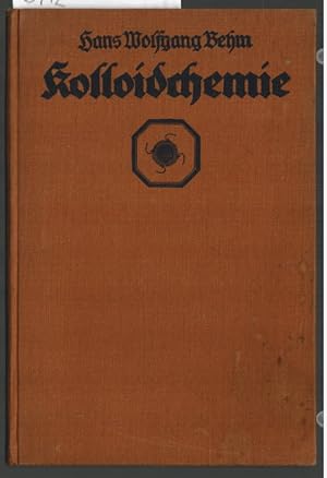 Kolloidchemie : Allgemeinverständliche Einführung in das Reich der feinverteilten Stoffe. Mit 37 ...