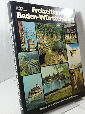 Freizeitland Baden-Württemberg : erlebt auf den 60 schönsten Routen und Wanderungen