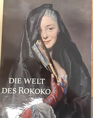 Die Welt des Rokoko : Kunst u. Kultur d. 18. Jahrhunderts. Arno Schönberger ; Halldor Soehner. Un...