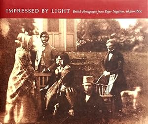 Impressed by Light: British Photographs from Paper Negatives, 1840-1860