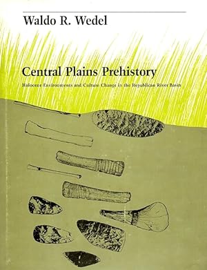 Central Plains Prehistory: Holocene Environments and Culture Change in the Republican River Basin