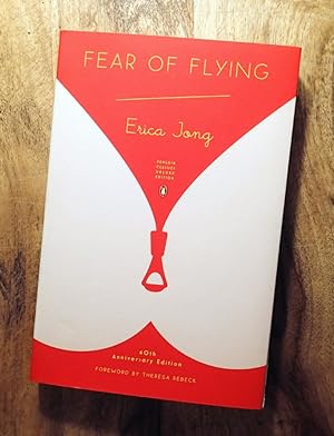 FEAR OF FLYING : 40th Anniversary Edition : (Penguin Classics Deluxe Edition)