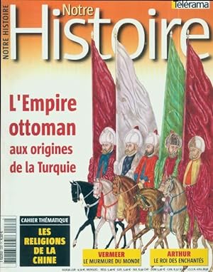 Notre histoire n?228 : L'Empire ottoman aux origines de la Turquie - Collectif