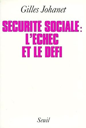 S curit  sociale : L' chec et le d fi - Gilles Gahinet