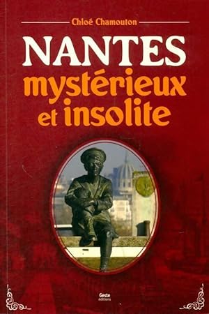 Nantes myst rieux et insolite - Chlo  Chamouton