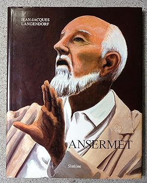 Ernest Ansermet ou La passion de l'authenticité.