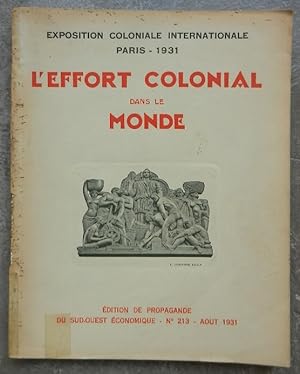 L'effort colonial dans le monde. Exposition coloniale internationale, Paris 1931.