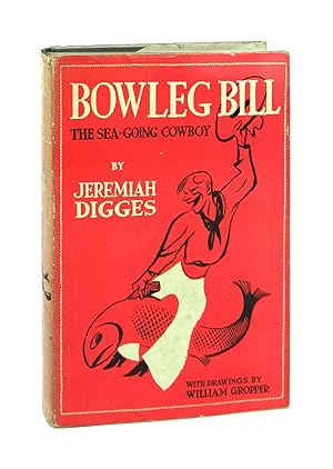 Bowleg Bill, the Sea-Going Cowboy; or, Ship Ahoy & Let 'Er Buck!