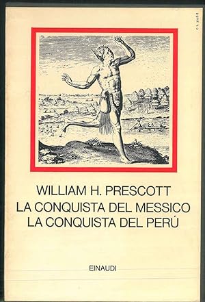 Opera in due volumi. Vol I: La conquista del Perù. Traduzione di Piero Jahier e Maria Vittoria Ma...