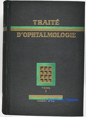 Traité d'Ophtalmologie Tome I Histoire Embryologie Anatomie