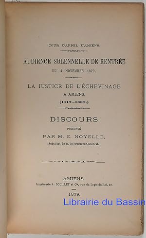 Audience solennelle de rentrée du 4 novembre 1879 La justice de l'échevinage à Amiens (1117-1597)
