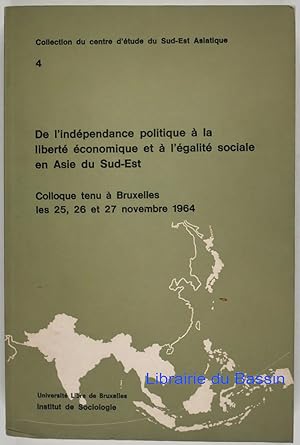 De l'indépendance politique à la liberté économique et à l'égalité sociale en Asie du Sud-Est