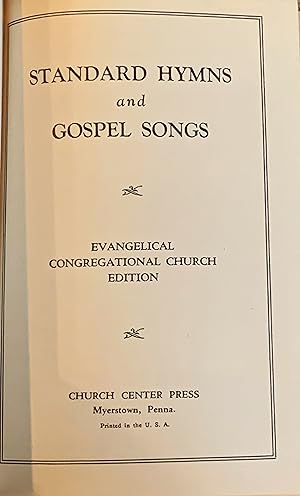 Standard Hymns and Gospel Songs; Evangelical Congregational Church Edition