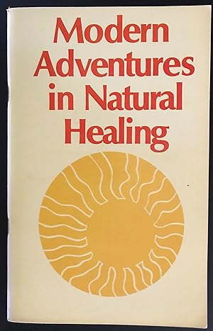 Modern Adventures in Natural Healing