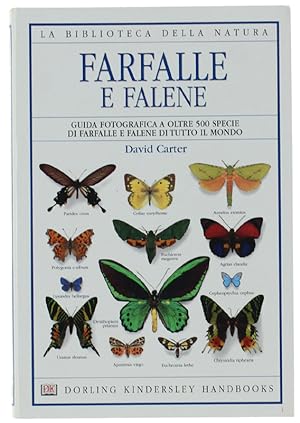 FARFALLE E FALENE. Guida fotografica a oltre 500 specie di farfalle e falene di tutto il mondo.: