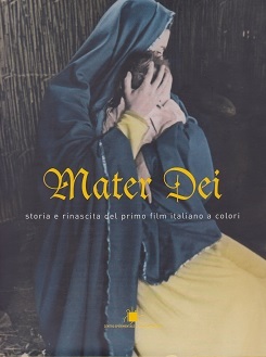 Mater Dei. Storia e rinascita del primo film italiano a colori.