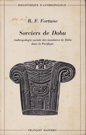Sorciers de Dobu. Anthropologie sociale des insulaires de Dobu (.)
