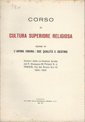CORSO DI CULTURA SUPERIORE RELIGIOSA. III. L'ANIMA UMANA: SUE QUALITÀ E DESTINO