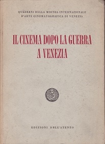 Il cinema dopo la guerra a Venezia - Tendenze ed evoluzioni del film 1946 1956