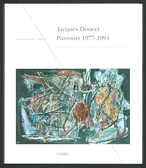 Jacques DOUCET. Parcours 1960-1976. Catalogue raisonné Tome II.