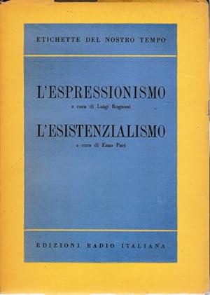 L'ESPRESSIONISMO (Luigi Rognoni) - L'ESISTENZIALISMO (Enzo Paci)