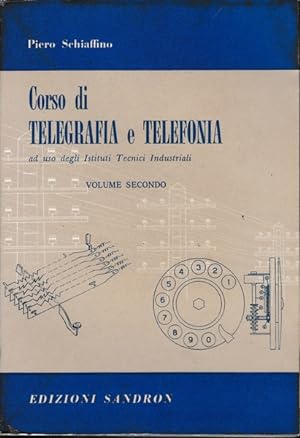 Corso di telegrafia e telefonia-ad uso degli Istituti Tecnici Industriali.Vol.II