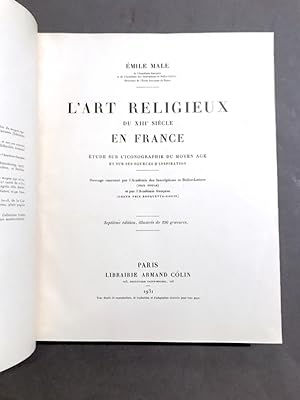 L'art religieux du XIII° siècle en France. Etude sur l'iconographie du Moyen-Âge et sur ses sourc...